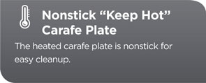 The heated carafe plate is nonstick for easy cleanup.